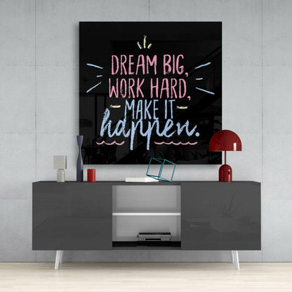 Dream Big Work Hard Chalk Quote Glass Wall Art