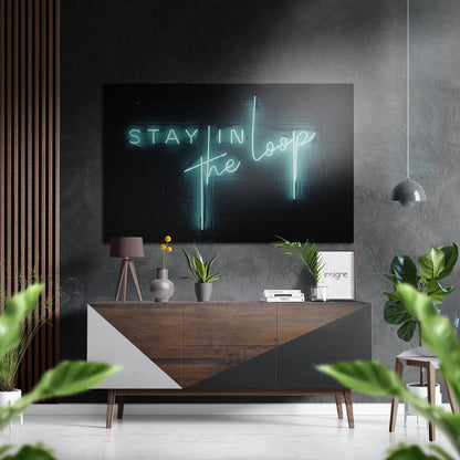Stay in the Loop Brushed Aluminium Dibond Wall Art