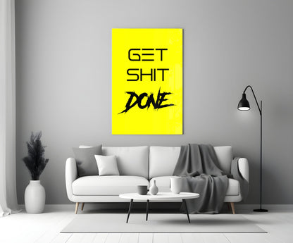 Get Shit Done Yellow Glass Wall Art